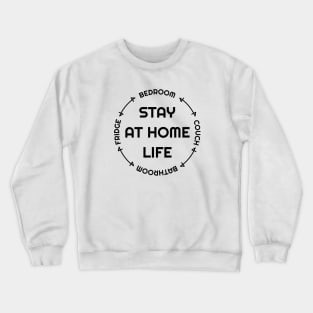 Stay At Home Life Black Crewneck Sweatshirt